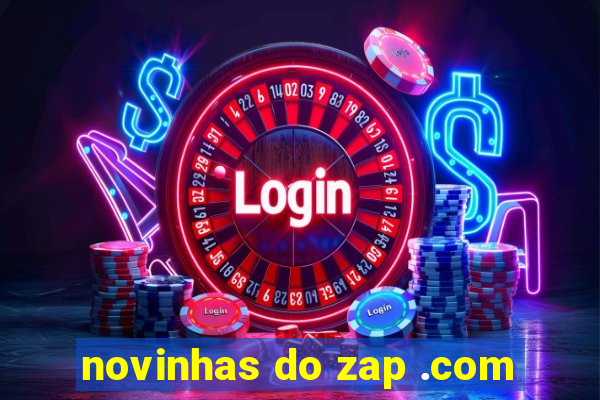 novinhas do zap .com